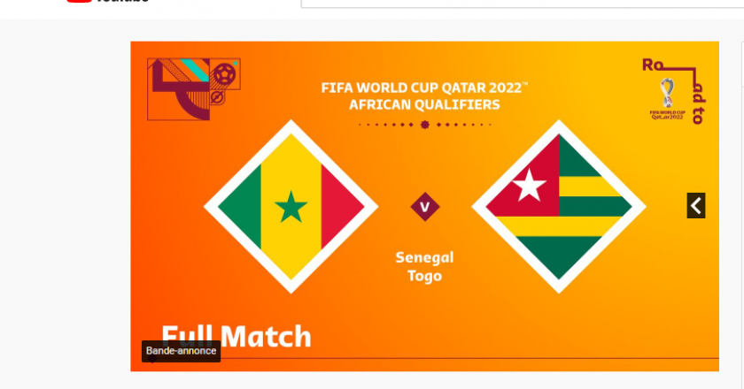 Eliminatoire Qatar 2022 : le match Togo-Sénégal sera diffusé en direct sur Youtube